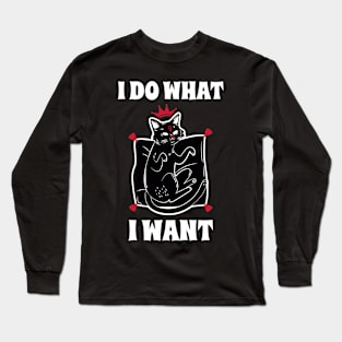 I do what I want Long Sleeve T-Shirt